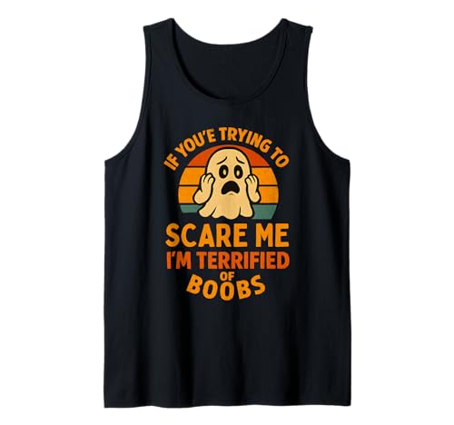 Wenn du versuchst, Mir Angst zu Machen Brüste Erwachsener Humor Halloween-Männer Tank Top Wenn du versuchst, Mir Angst zu Machen Brüste Erwachsener Humor Halloween-Männer Tank Top von Rude Crude and Inappropriate Merch