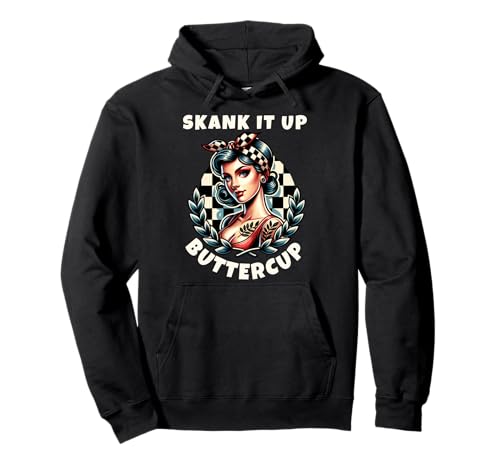Skank it Up Buttercup Ska Rude Girl Pullover Hoodie von Ruder Than Merch - Rude Girl