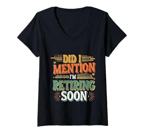 Damen Did I Mention I'm Retiring Soon Leitender Angestellter |- T-Shirt mit V-Ausschnitt Damen Did I Mention I'm Retiring Soon Leitender Angestellter |- T-Shirt mit V-Ausschnitt von Ruhestand Aufregung Mitarbeiter