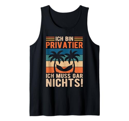 Herren Privatier Gar nix! Frührentner Ruhestand Ich muss gar Nichts Tank Top Herren Privatier Gar nix! Frührentner Ruhestand Ich muss gar Nichts Tank Top von Ruhestand Junger Rentner vorzeitige Rente