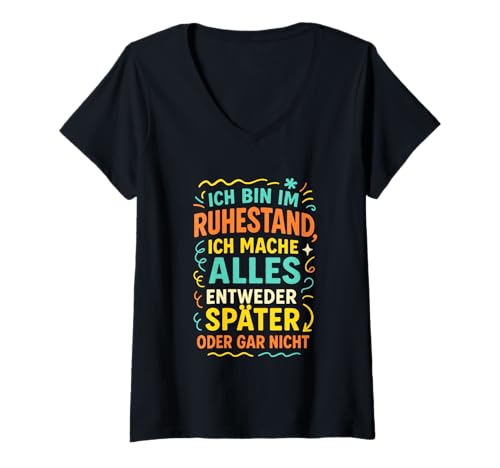 Damen Ich Bin Im Ruhestand, Ich Mache Alles Entweder ... T-Shirt mit V-Ausschnitt von Ruhestand Rentner Rente Lustiger Sprüche Pension