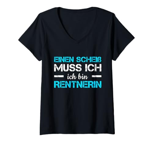 Damen Pensionierung Einen Scheiß Muss Ich Bin Rentnerin Rente T-Shirt mit V-Ausschnitt von Ruhestand Rentner Sprüche Für Oma Und Opa
