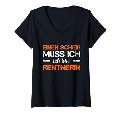Damen Pensionierung Einen Scheiß Muss Ich Bin Rentnerin Rente T-Shirt mit V-Ausschnitt von Ruhestand Rentner Sprüche Für Oma Und Opa
