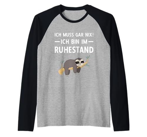 Herren Pensionierung Ich muss Gar Nix! Ich Bin im Ruhestand Rente Raglan von Ruhestand Rentner Sprüche Für Oma Und Opa