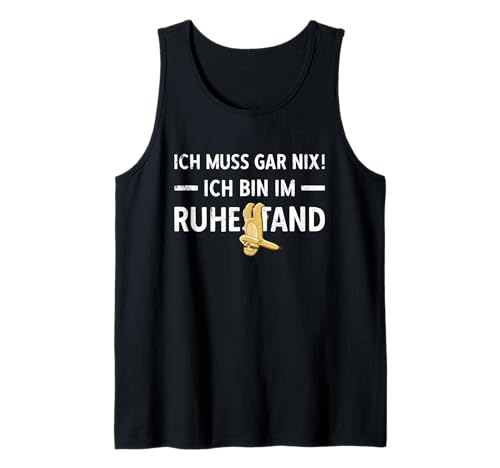 Herren Pensionierung Ich muss Gar Nix! Ich Bin im Ruhestand Rente Tank Top von Ruhestand Rentner Sprüche Für Oma Und Opa