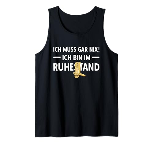 Herren Pensionierung Ich muss Gar Nix! Ich Bin im Ruhestand Rente Tank Top von Ruhestand Rentner Sprüche Für Oma Und Opa