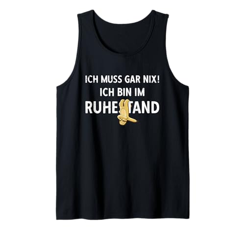 Herren Pensionierung Ich muss Gar Nix! Ich Bin im Ruhestand Rente Tank Top von Ruhestand Rentner Sprüche Für Oma Und Opa
