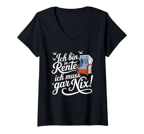 Damen Ich Bin In Rente Ich Muss Gar Nix Strandkorb Ostsee Nordsee T-Shirt mit V-Ausschnitt von Ruhestandsfreiheit Entspannung Genuss Freizeit