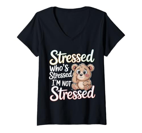 Damen Stressed Who's Stressed I'm Not Stressed |- T-Shirt mit V-Ausschnitt Damen Stressed Who's Stressed I'm Not Stressed |- T-Shirt mit V-Ausschnitt von Ruhiger oder chaotischer Stress Humor