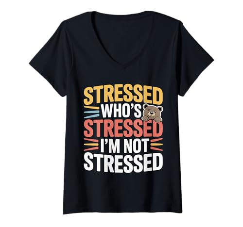 Damen Stressed Who's Stressed I'm Not Stressed |- T-Shirt mit V-Ausschnitt Damen Stressed Who's Stressed I'm Not Stressed |- T-Shirt mit V-Ausschnitt von Ruhiger oder chaotischer Stress Humor