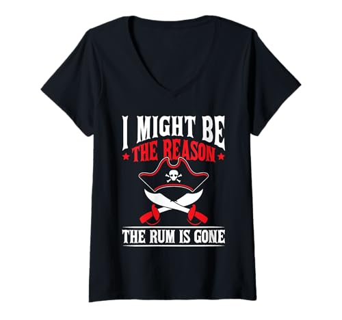 Damen I Might Be The Reason The Rum is Gone T-Shirt mit V-Ausschnitt Damen I Might Be The Reason The Rum is Gone T-Shirt mit V-Ausschnitt von Rum Drinking Humor Pirate Quote Men Women Kids