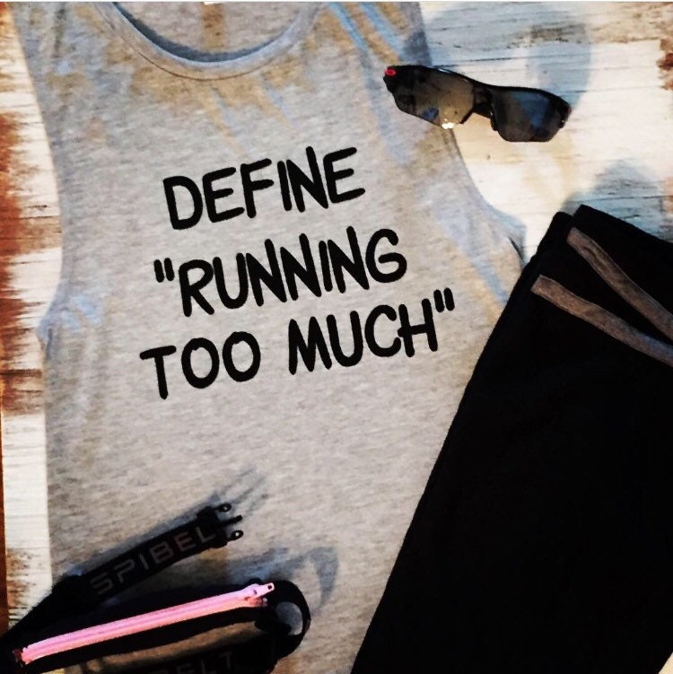 Definieren Sie "Running Too Much" Tank Top Definieren Sie "Running Too Much" Tank Top von RunWithPerseverance
