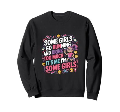 Some Girls Run And Drink Too Much That's Me |--- Sweatshirt Some Girls Run And Drink Too Much That's Me |--- Sweatshirt von Runner Cheat Rastroutine