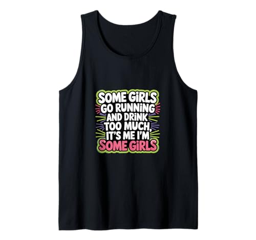 Some Girls Run And Drink Too Much That's Me |-- Tank Top Some Girls Run And Drink Too Much That's Me |-- Tank Top von Runner Cheat Rastroutine