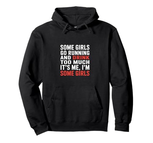 Some Girls Run and Drink Too Much That's Me |- Pullover Hoodie von Runner Cheat Rastroutine