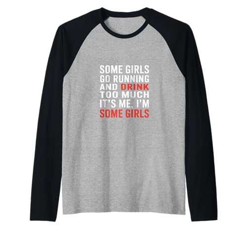 Some Girls Run and Drink Too Much That's Me |- Raglan von Runner Cheat Rastroutine