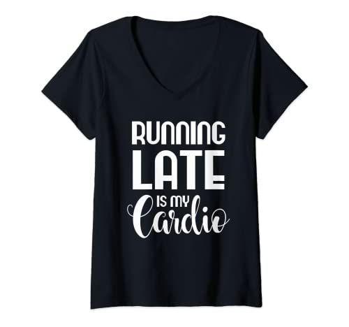 Damen Running Late Is My Cardio Workout Fitness Gym Shirt T-Shirt mit V-Ausschnitt Damen Running Late Is My Cardio Workout Fitness Gym Shirt T-Shirt mit V-Ausschnitt von Running Late Is My Cardio Workout Exercise Fitness