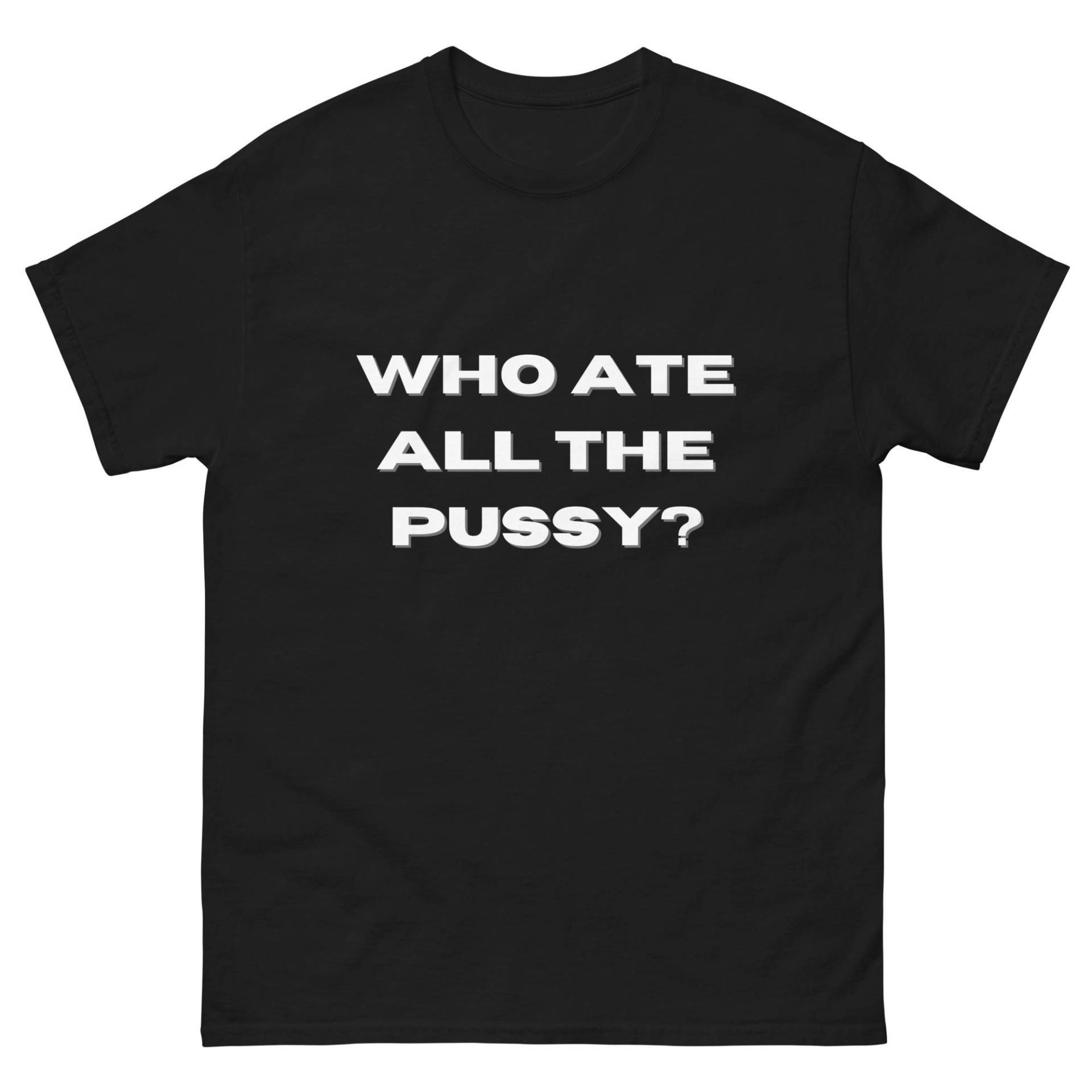 Who Ate All The P T-Shirt - Lustiges Funshirt | Party Festival Shirt Humor Sprüche Witziges Geschenk Männer Frauen Unisex von SAUFAUTOMAT