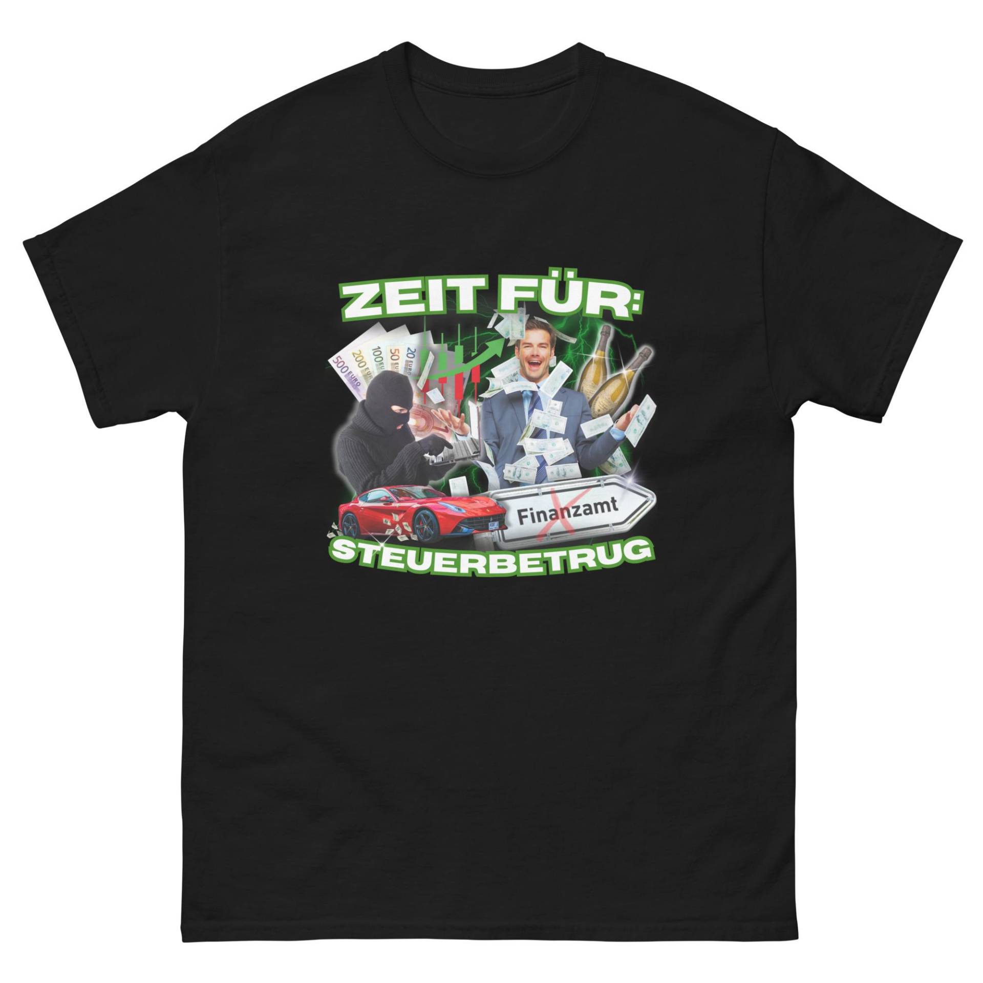Zeit Für Steuerbetrug T-Shirt - Lustiges Funshirt | Party Festival Shirt Humor Satire Sprüche Witziges Geschenk Unisex von SAUFAUTOMAT
