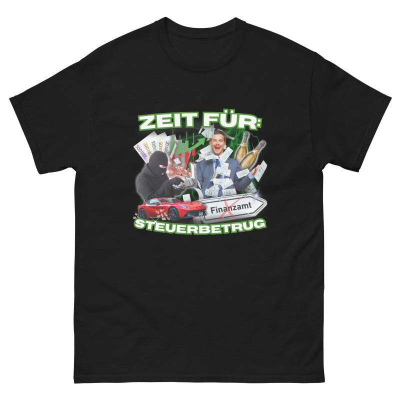Zeit Für Steuerbetrug T-Shirt - Lustiges Funshirt | Party Festival Shirt Humor Satire Sprüche Witziges Geschenk Unisex von SAUFAUTOMAT