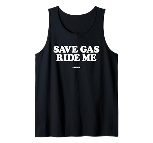 Save Gas Ride ME X Only Love Date Fans Hot Girls Hot Boys Tank Top von SAVE GAS RIDE ME - Love Lover Statement