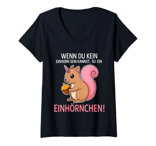 Damen WENN DU KEIN Einhorn Sein Kannst, SEI EIN EINHÖRNCHEN!. T-Shirt mit V-Ausschnitt Damen WENN DU KEIN Einhorn Sein Kannst, SEI EIN EINHÖRNCHEN!. T-Shirt mit V-Ausschnitt von SEI EIN EINHÖRNCHEN. Lustiges Eichhörnchen Einhorn