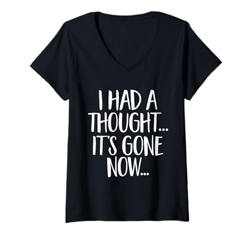 Damen "I Had a Thought It's Gone Now" Lustiges Memory Lapse Design T-Shirt mit V-Ausschnitt von SH Clothing Gifts