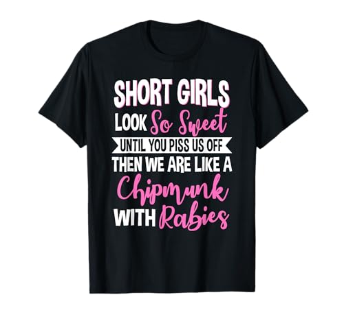Lustiges Design mit Aufschrift Short Girls Look So Sweet Until You Piss Us Off T-Shirt Lustiges Design mit Aufschrift Short Girls Look So Sweet Until You Piss Us Off T-Shirt von SHORT GIRLS LOOK So Sweet UNTIL YOU PISS US OFF