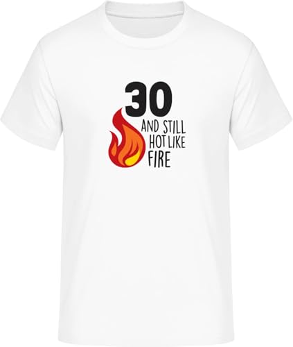 30 and Still Hot Like Fire T-Shirt • Größe: XXL von SHiRTCiTY.
