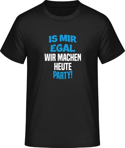 is Mir egal, wir Machen Heute Party Herren T-Shirt • Geschenke Männer • Größe: L von SHiRTCiTY.