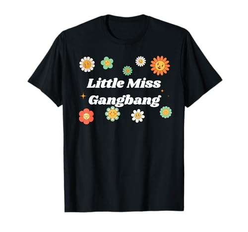 Little Miss Gangbang - Gangbang Geschenke für Männer und Frauen T-Shirt von SIB Gangbang Gifts - See Others