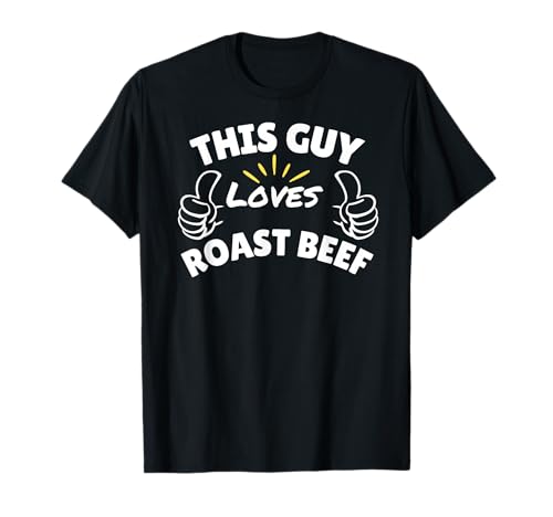 This Guy Loves Roast Beef - Lustige Geschenke für Männer T-Shirt von SIB Roast Beef Gifts and Presents