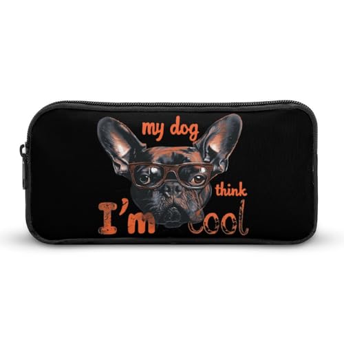 SMAZDFXX My Dog Thinks Im Cool Pet Parent Dog Lover Tragbares Federmäppchen Kleine Stifttasche Bleistifttasche Make-up-Tasche Box Organizer von SMAZDFXX