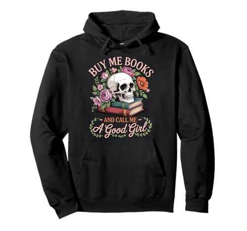 Buy Me Books And Call Me A Good Girl Pullover Hoodie Buy Me Books And Call Me A Good Girl Pullover Hoodie von SMUT Bücherwurm Roman Buch Romantik