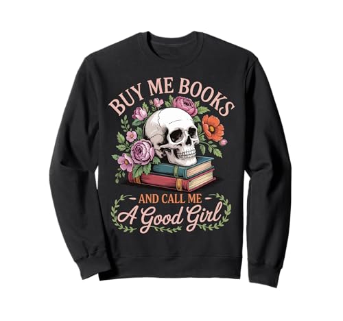 Buy Me Books And Call Me A Good Girl Sweatshirt von SMUT Bücherwurm Roman Buch Romantik