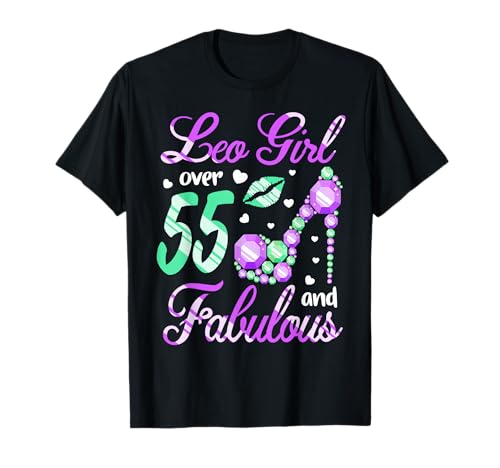 Leo Girl über 55 Jahre alt und fabelhaft Alles Gute zum Geburtstag T-Shirt Leo Girl über 55 Jahre alt und fabelhaft Alles Gute zum Geburtstag T-Shirt von SNVI13 Happy Birthday