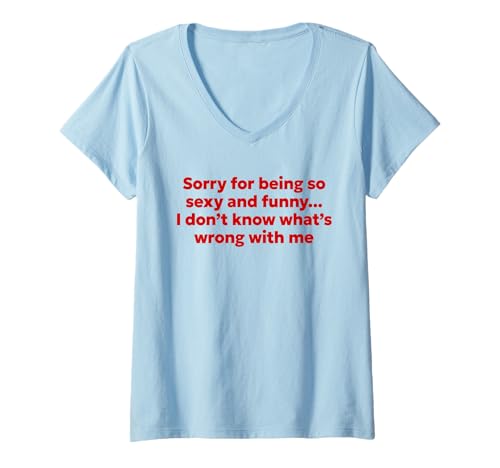 Damen Sorry for Being SEXY and Funny X IDK What’S Wrong with ME T-Shirt mit V-Ausschnitt Damen Sorry for Being SEXY and Funny X IDK What’S Wrong with ME T-Shirt mit V-Ausschnitt von SORRY FOR BEING SEXY AND FUNNY... - WRONG WITH ME
