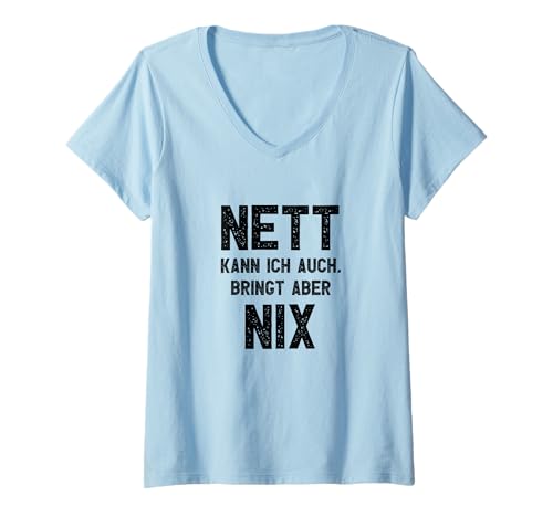 Damen Nett kann ich auch bringt aber nix I Fun T-Shirt mit V-Ausschnitt von SPRÜCHEKLOPFER I Lustige & Witzige Sprüche