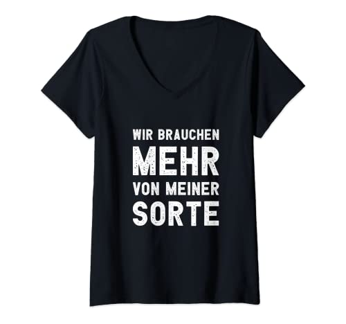 Damen Wir brauchen mehr von meiner Sorte T-Shirt mit V-Ausschnitt von SPRÜCHEKLOPFER I Lustige & Witzige Sprüche