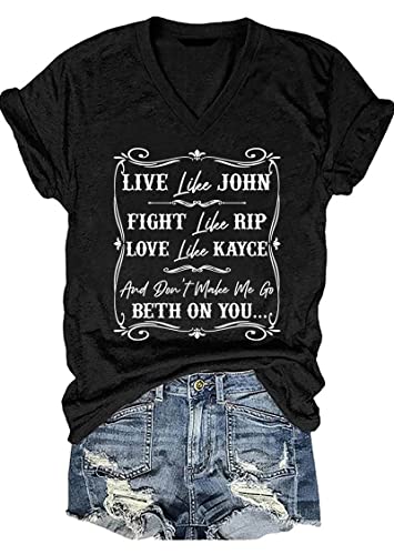 Live Like John Fight Like Rip Love Like Kayce and Don't Make Me Go Beth On You T-Shirt Damen Country Tees Top, Schwarz, Groß Live Like John Fight Like Rip Love Like Kayce and Don't Make Me Go Beth On You T-Shirt Damen Country Tees Top, Schwarz, Groß von SRHJOPNFR