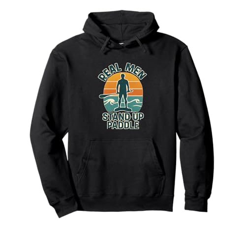 Real Men Stand up Paddle SUP Board Stand up Paddling Pullover Hoodie Real Men Stand up Paddle SUP Board Stand up Paddling Pullover Hoodie von STAND UP PADDLING SURFER SURFERGRIL STRAND BEACH