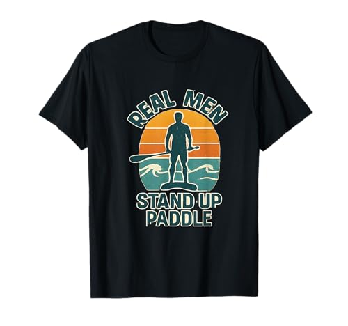 Real Men Stand up Paddle SUP Board Stand up Paddling T-Shirt Real Men Stand up Paddle SUP Board Stand up Paddling T-Shirt von STAND UP PADDLING SURFER SURFERGRIL STRAND BEACH