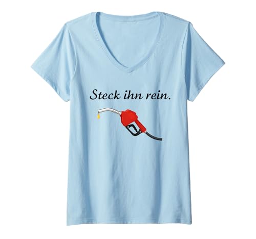 Damen STECK IHN REIN - Zapfhahn Zapfpistole Benzin Diesel tanken T-Shirt mit V-Ausschnitt Damen STECK IHN REIN - Zapfhahn Zapfpistole Benzin Diesel tanken T-Shirt mit V-Ausschnitt von STECK IHN REIN - Nur Zapfpistole an der Tankstelle