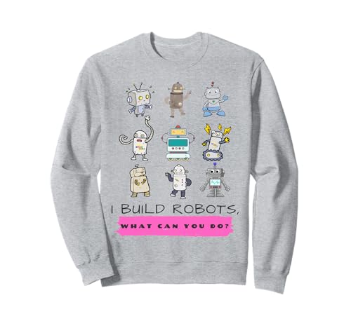 Ich baue Roboter, STEM-Girls in der Tech-Branche Sweatshirt von STEM Girls