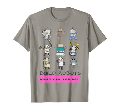 Ich baue Roboter, STEM-Mädchen in der Technik T-Shirt Ich baue Roboter, STEM-Mädchen in der Technik T-Shirt von STEM Girls