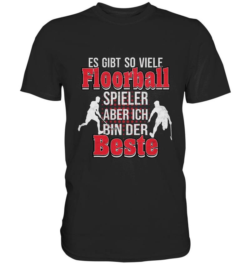 Floorball, Unihockey Unihoc T-Shirt, Feldhockey Tshirt, Es Gibt So Viele Floorball Spieler Aber Ich Bin Der Beste - Premium Shirt von STGTSTYLE