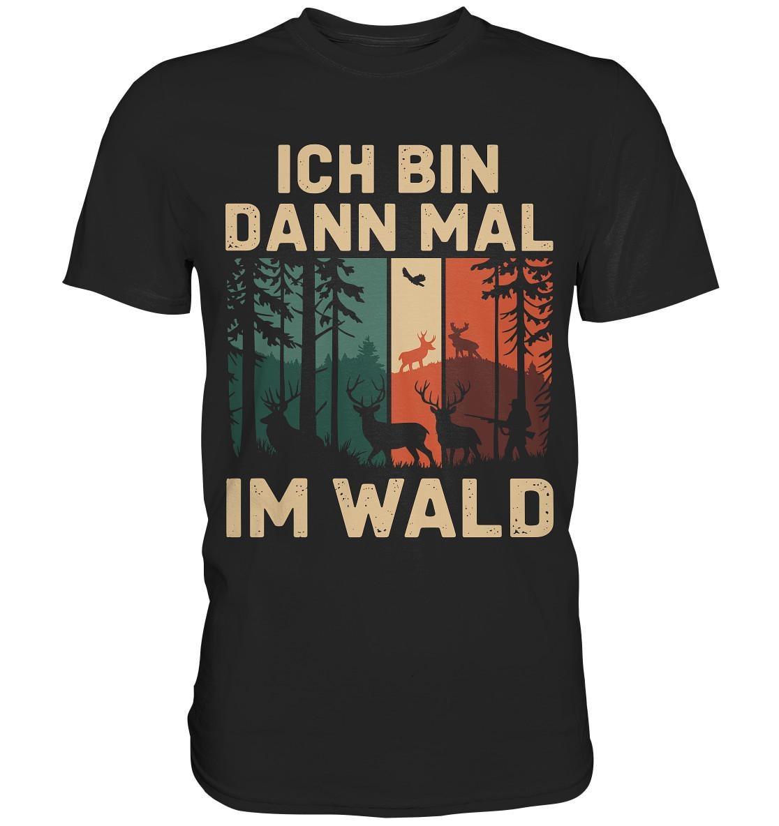 Ich Bin Dann Mal Im Wald T-Shirt Für Jäger Förster Jungjäger Männer Lustiges Jagd Shirt Treiber Und Jagdfreunde Geschenk Idee von STGTSTYLE