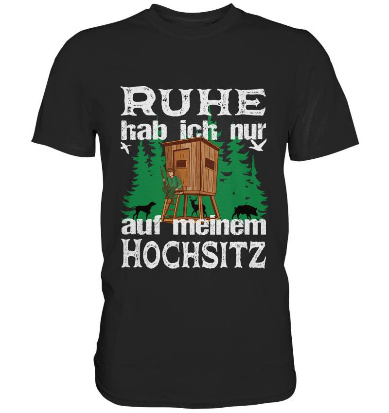 Jäger Tshirt, Jagd Shirt, Ruhe Hab Ich Nur Auf Meinem Hochsitz, Ansitz, Kanzel Jagdbekleidung Für Die in Wald Und Wiese - Premium Shirt von STGTSTYLE