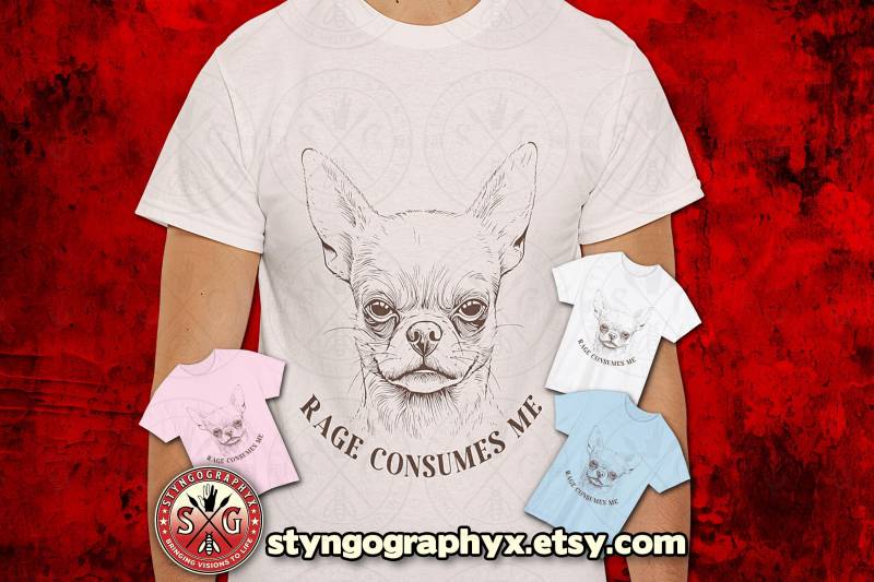 Angry Chihuahua - Rage Consumes Me Dog Meme Trending T-Shirt Designs Satirical Graphictee Copin Skills Darkhumor Casualwear von STYNGoGRAPHYX