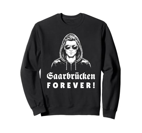 Saarbrücken Forever Outfit I Herren I Saarbrückener Design Sweatshirt von Saarbrücken Bekleidung I Saarbrückener Grafik